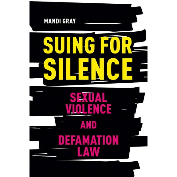Law and Society: Suing for Silence : Sexual Violence and Defamation Law (Paperback)