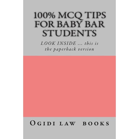 100% MCQ Tips For Baby Bar Students: LOOK INSIDE ... this is the paperback version (Paperback)