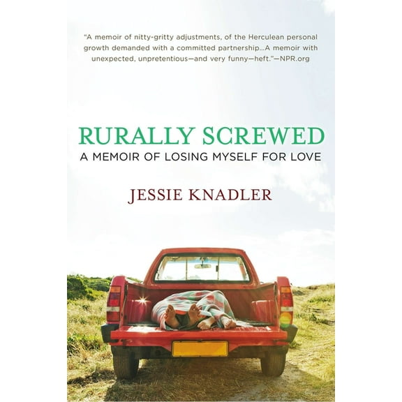 Rurally Screwed: A Memoir of Losing Myself for Love, (Paperback)