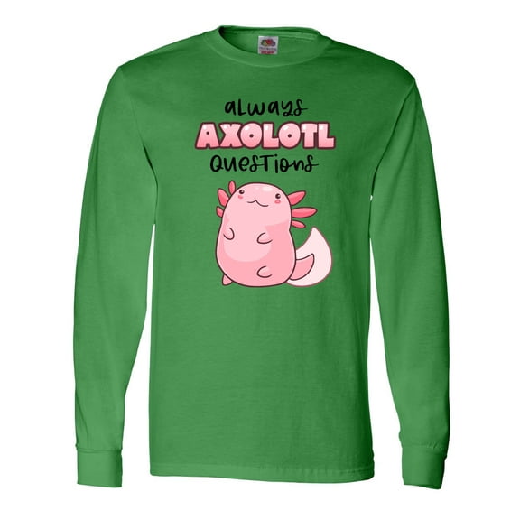 Inktastic Always Axolotl Questions Cute Curious Axolotl Long Sleeve T-Shirt