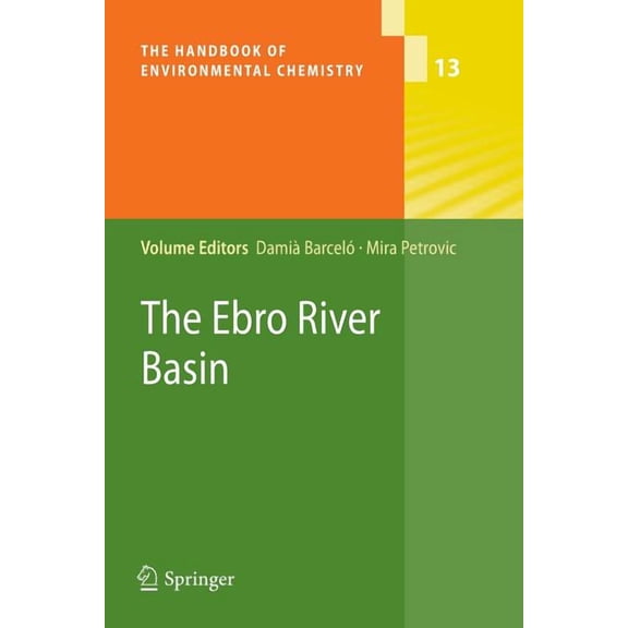 Handbook of Environmental Chemistry The Ebro River Basin, Book 13, (Paperback)