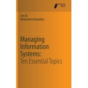 Managing Information Systems: Ten Essential Topics, (Hardcover)
