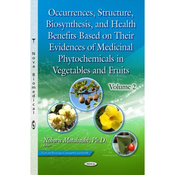 Occurrences, Structure, Biosynthesis & Health Benefits Based On Their Evidences Of Medicinal Phytochemicals In Vegetables & Fruits