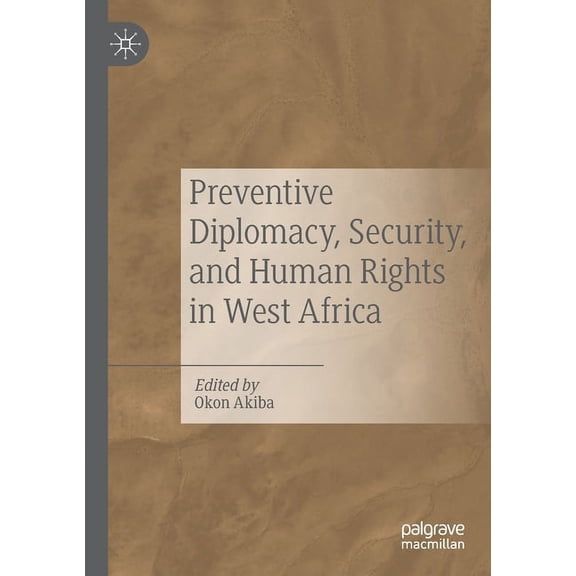 Preventive Diplomacy, Security, and Human Rights in West Africa, (Paperback)