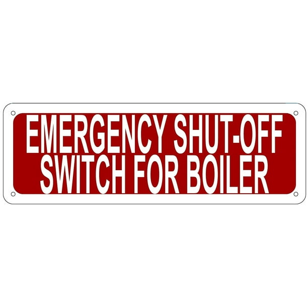 EMERGENCY SHUT OFF SWITCH FOR BOILER SIGN (Aluminium Reflective Signs, RED 4x12)