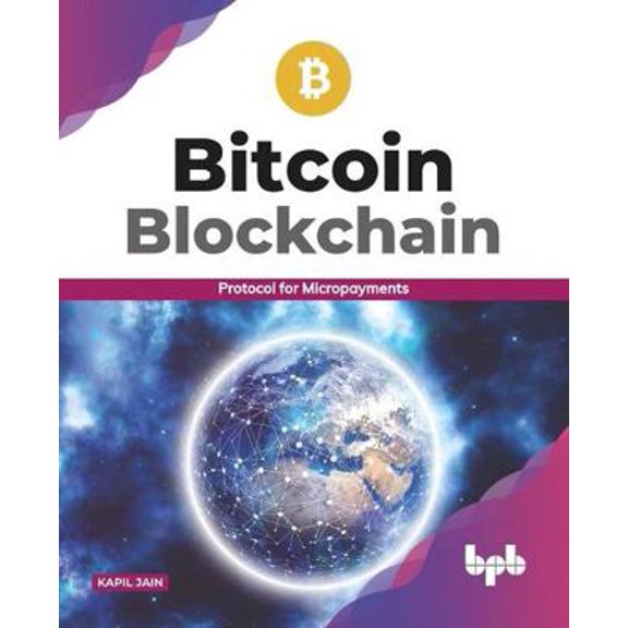 Pre-Owned Bitcoin Blockchain: Protocol for Micropayments (English Edition) (Paperback) 9389898099 9789389898095