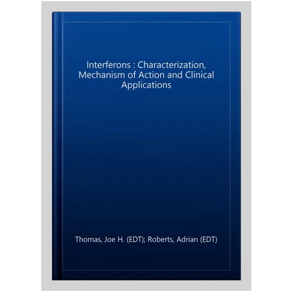Pre-Owned Interferons : Characterization, Mechanism of Action and Clinical Applications