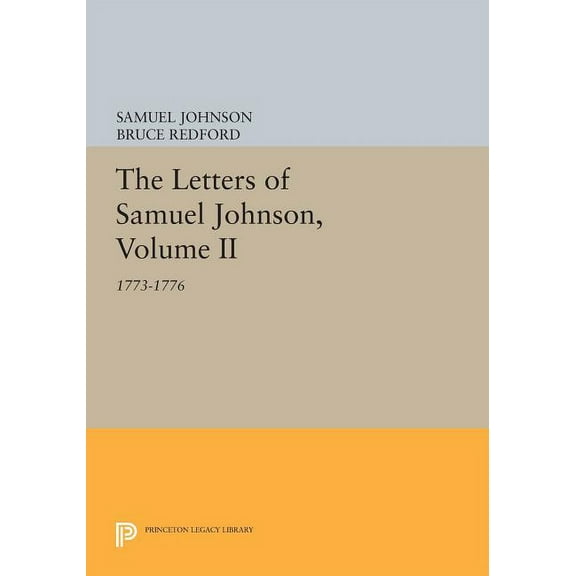 Princeton Legacy Library The Letters of Samuel Johnson, Volume II: 1773-1776, Book 1198, (Paperback)