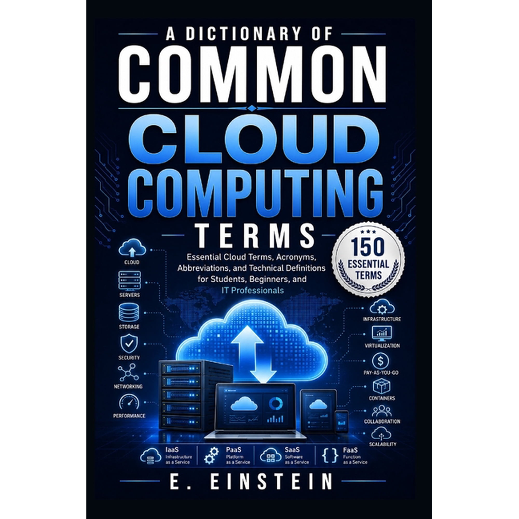 The It Terms Dictionary A Dictionary of Common Cloud Computing Terms: Essential Cloud Terms, Acronyms, Abbreviations, and Technical Definitions , Book 8, (Paperback)