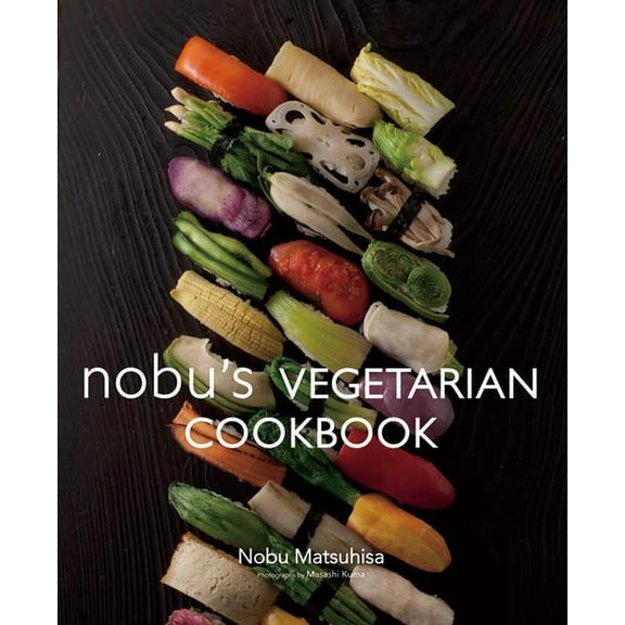 Nobu's Vegetarian Cookbook, (Hardcover)