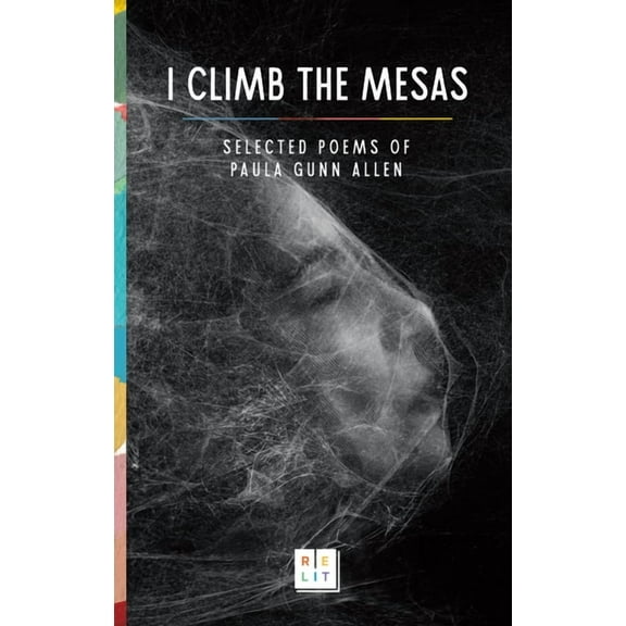 I Climb the Mesas: Selected Poems of Paula Gunn Allen, (Paperback)