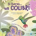 thumbnail image 1 of Si fueras... un colibri / pd., 1 of 1