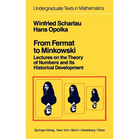 Undergraduate Texts in Mathematics From Fermat to Minkowski: Lectures on the Theory of Numbers and Its Historical Development, (Hardcover)