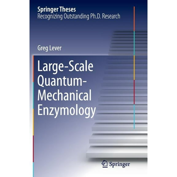 Springer Theses: Large-Scale Quantum-Mechanical Enzymology (Paperback)