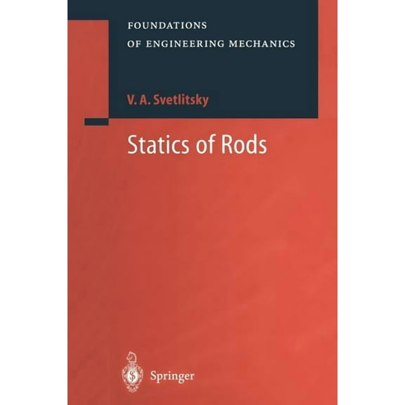 Foundations of Engineering Mechanics Statics of Rods, (Paperback)