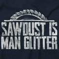 thumbnail image 2 of Funny Sawdust is Man Glitter Joke Men's Graphic T Shirt Tees Brisco Brands M, 2 of 6