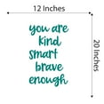 thumbnail image 4 of Girls You are Kind Smart Brave Enough Inspirational Quotes & Sayings Wall Decal Decoration Beautiful Strong Worthy Enough Motivational Teen Lasts Years and Easily Removable - Size: 12 In(W) x 20 In(H), 4 of 5