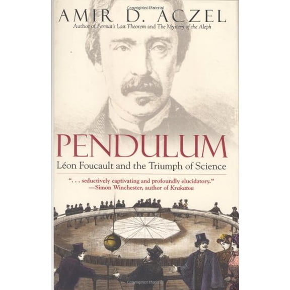 Pre-Owned Pendulum: Leon Foucault and the Triumph of Science Paperback