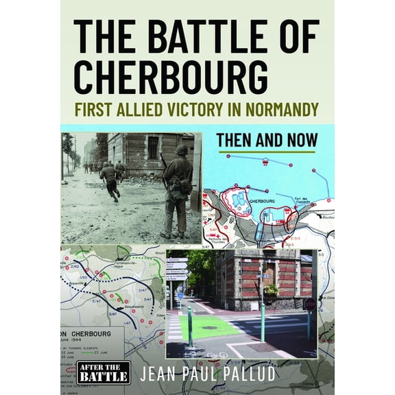 The Battle of Cherbourg: First Allied Victory in Normandy, (Hardcover)