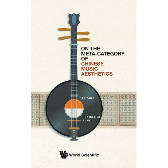On the Meta-Category of Chinese Music Aesthetics, (Hardcover)