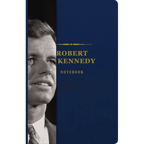 The Signature Notebook Series: The Robert F. Kennedy Signature Notebook : An Inspiring Notebook for Curious Minds (Notebook / blank book)