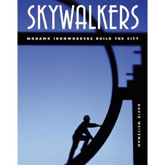 Pre-Owned Skywalkers: Mohawk Ironworkers Build the City Hardcover David Weitzman