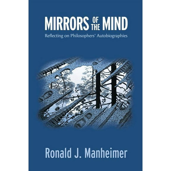 Mirrors of the Mind: Reflecting on Philosophers' Autobiographies, (Paperback)