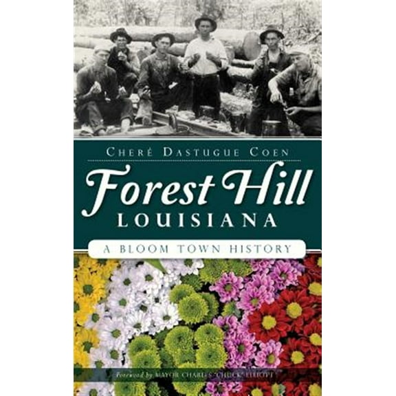 Forest Hill, Louisiana: A Bloom Town History (Hardcover)