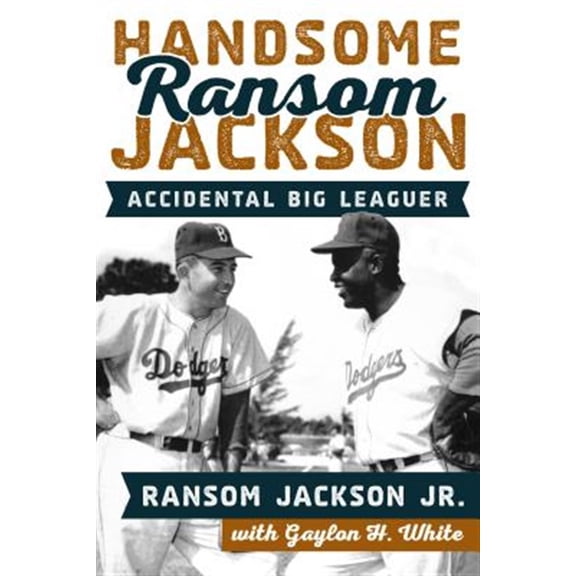 Pre-Owned Handsome Ransom Jackson : Accidental Big Leaguer (Hardcover)