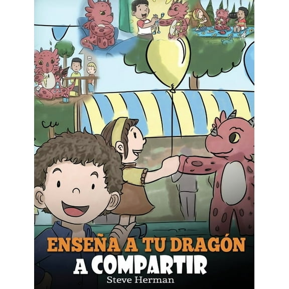 My Dragon Books Español Enseña a tu Dragón a Compartir: (Teach Your Dragon To Share) Un lindo cuento para ayudar a los niños a comprender el com, Book 17, (Hardcover)