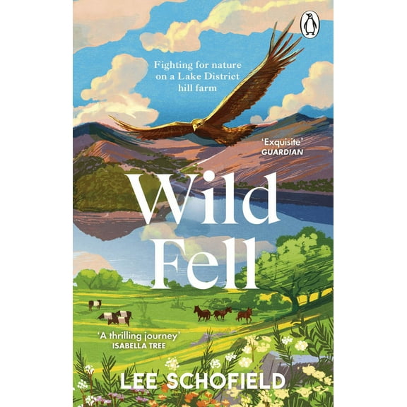 Wild Fell : Fighting for nature on a Lake District hill farm (Paperback)