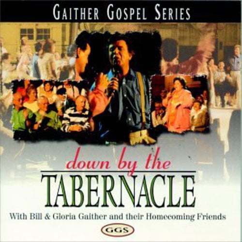 Bill & Gloria Gaither - Down By the Tabernacle - Music & Performance - CD
