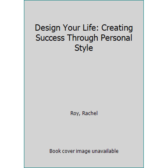 Pre-Owned Design Your Life: Creating Success Through Personal Style (Hardcover) 0062405128 9780062405128