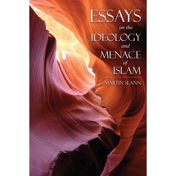 Essays on the Ideology and Menace of Islam, (Paperback)