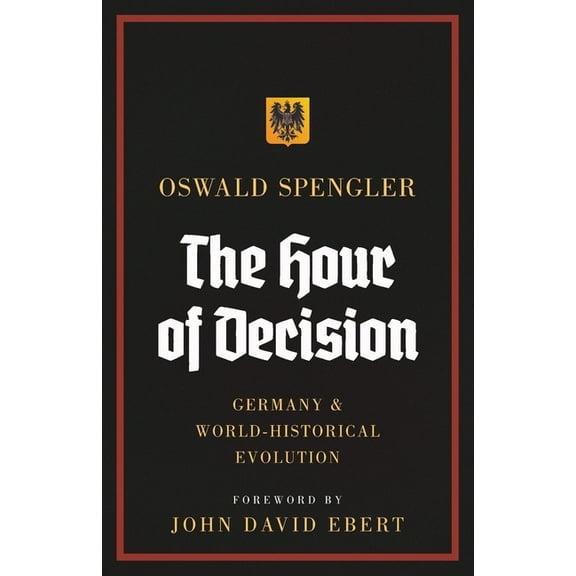 The Hour of Decision: Germany and World-Historical Evolution, (Paperback)