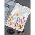 thumbnail image 3 of Sunday Funday Quote Unique T-Shirt Women -Image by Shutterstock, Female Large, 3 of 4