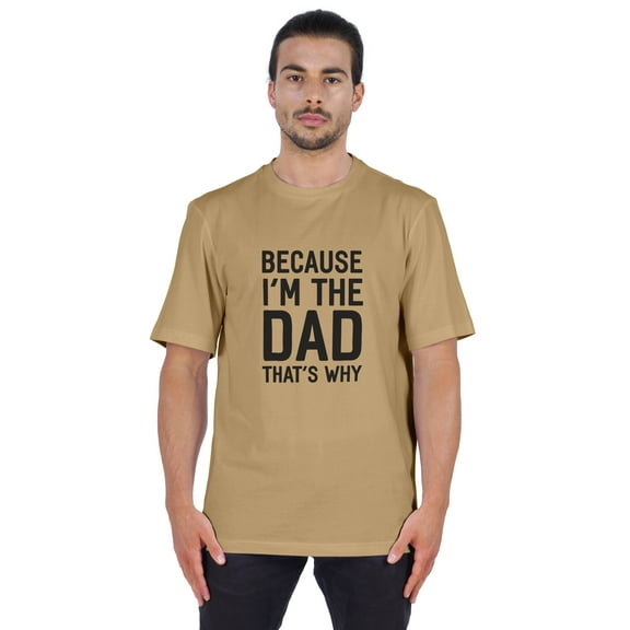 Inkmeso Men's Graphic Printed Because I'm The Dad That's Why Novelty Sarcastic Tshirt Crew Neck Tee For Daddy