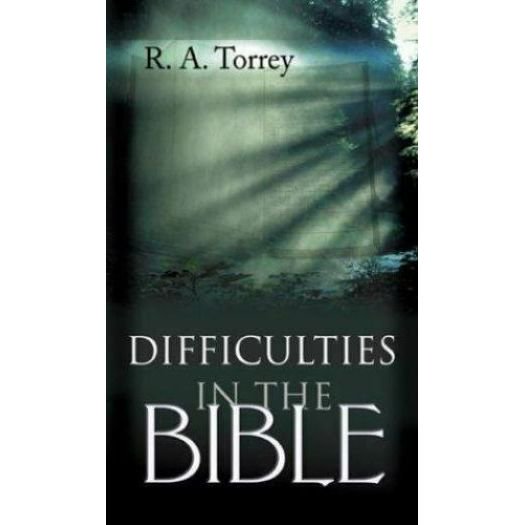Difficulties in the Bible (Paperback) by R A Torrey
