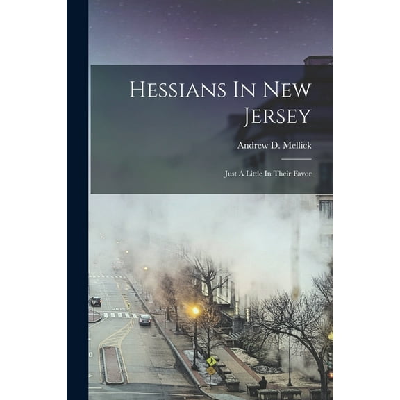 Hessians In New Jersey : Just A Little In Their Favor (Paperback)