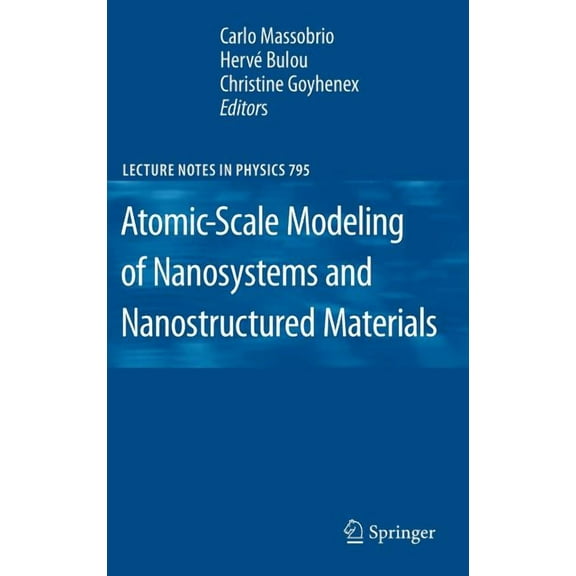 Lecture Notes in Physics Atomic-Scale Modeling of Nanosystems and Nanostructured Materials, Book 795, (Hardcover)