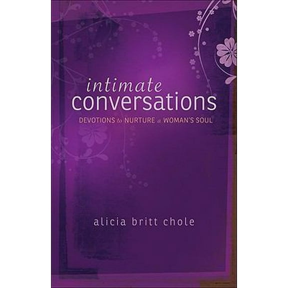 Pre-Owned Intimate Conversations: Devotions to Nurture a Woman's Soul (Paperback) 0800732898 9780800732899