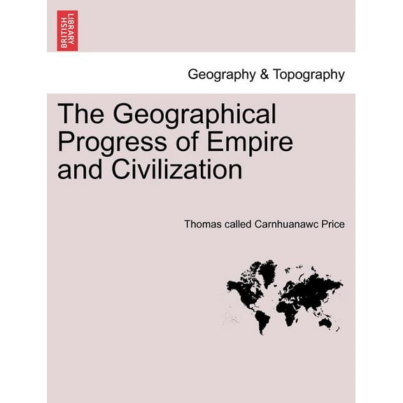 The Geographical Progress of Empire and Civilization