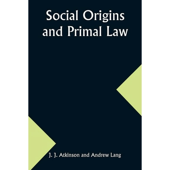Social Origins and Primal Law, (Paperback)