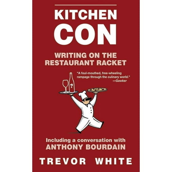 Kitchen Con : Writing on the Restaurant Racket (Paperback)