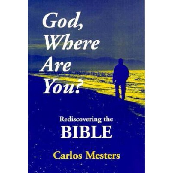 Pre-Owned God, Where Are You?: Rediscovering the Bible (Paperback) 0883449986 9780883449981