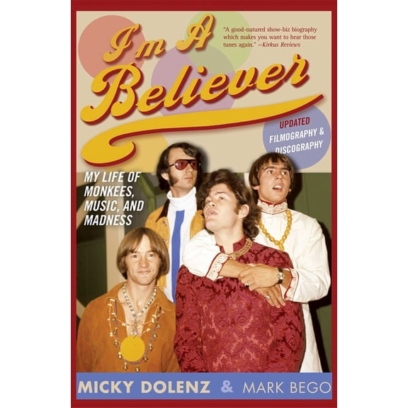 I'm a Believer: My Life of Monkees, Music, and Madness, (Paperback)