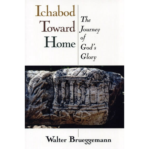 Ichabod Toward Home: The Journey of God's Glory (Paperback)