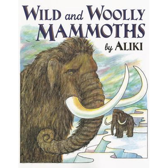 Pre-Owned Wild and Woolly Mammoths (Paperback) 0064461793 9780064461795