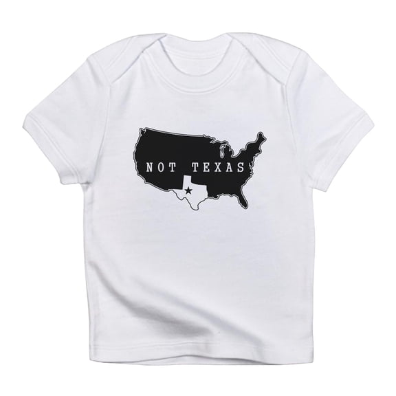 CafePress - Not Texas Infant T Shirt - Infant T-Shirt