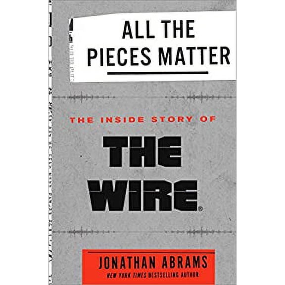 Pre-Owned All the Pieces Matter : The Inside Story of the Wire® 9780451498144